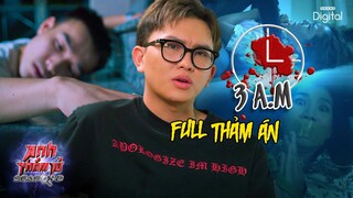 [FULL] KỲ ÁN 2 - Thảm Án 3H SÁNG: LẬT MẶT CON RỂ "QUÝ" ???  | Biệt Đội Thám Tử