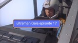 ultraman Gaia episode 17