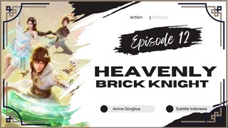 Heavenly Brick Knight Episode 12 Sub Indo