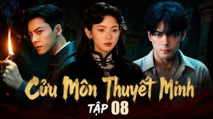 [Thuyết Minh] Cửu Môn - Tập 8