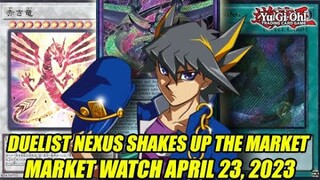 Duelist Nexus Shakes Up The Market! Yu-Gi-Oh! Market Watch April 23, 2023