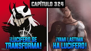 *BLACK CLOVER 324 SP0ILER* | ¡YAMI HA LASTIMADO A LUCIFERO! 🤯 ¡LUCIFERO SE TRANSFORMA! 😈