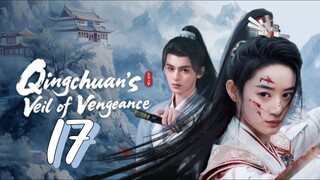 [Eng sub] Qingchuan's Veil of Vengeance Episode 17