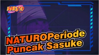 NATURO| Periode Puncak Sasuke Uchiha