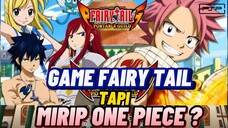 GAME ANIME FAIRY TAIL SEPERTI INILAH GMV DAN GAMEPLAYNYA ❗❗  GAMENYA MIRIP ONE PIECE ❓❓