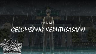 IANMS - Gelombang Keputusasaan (OST. Pelajar Tangguh - Ending Song)