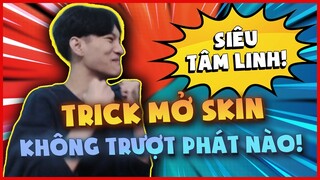 TRICK MỞ SKIN TRUYỀN THUYẾT KHÔNG TRƯỢT PHÁT NÀO VÀ CÁI KẾT KHIẾN VIEWER TRẦM TRỒ THÁN PHỤC !