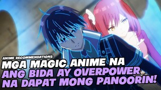 TOP 5 MAGIC ANIME NA MAY SOBRANG LAKAS NA MAIN CHARACTER!