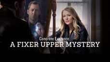Fixer Upper Mystery: Concrete Evidence (2017) | Mystery | Western Movie