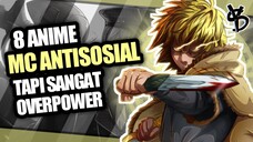 8 Rekomendasi Anime MC Antisosial Tapi OVERPOWER