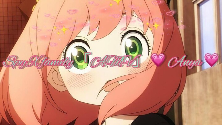 💗💗 ครอบครัว Spy X 「AMV」 💗 Anya