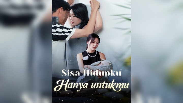 Sisa Hidupku Hanya Untukmu Full Bahasa Indonesia (FR)