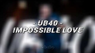 IMPOSSIBLE LOVE - UB40 Lyrics dan Terjemahan || Reggae 2k20