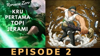 Alur Cerita One Piece | Episode 2 | Awal Mula Bergabungnya Zoro Si Pemburu Bajak Laut