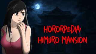 Hororpedia: Himuro Mansion