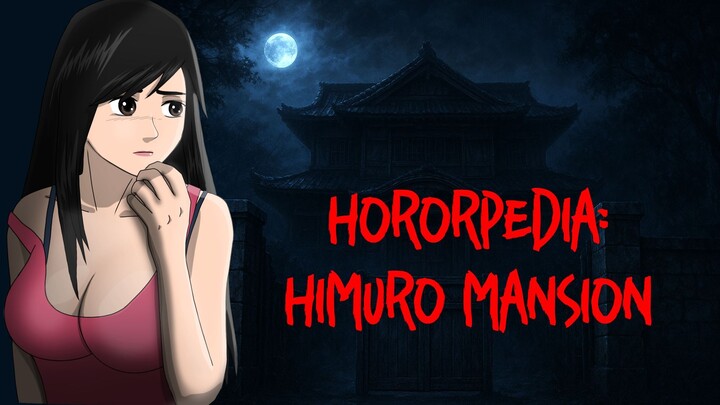Hororpedia: Himuro Mansion