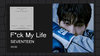 【Suara Surround 8D】Fxck My Life (F*ck My Life) - SEVENTEEN Harap gunakan dengan headset~