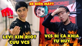 Update LMHT: Levi xin Riot giúp VCS vượt khó khăn, JinX có thể sắp biến mất, VCS bị cà khịa tự hủy