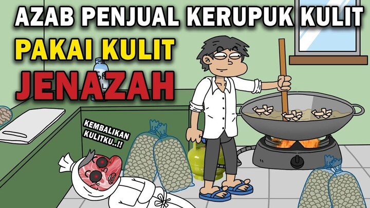 AZAB PENJUAL KERUPUK KULIT DARI KULIT JENAZAH  SINETRON AZAB