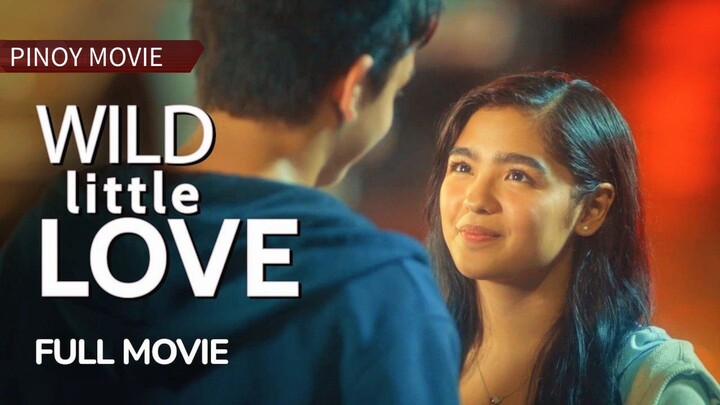 Wild Little Love | Full Movie | Pinoy Movie
