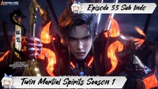 [ EPISODE 33 ] Twin Martial Spirits - 1080p Super Duper HD Sub Indo