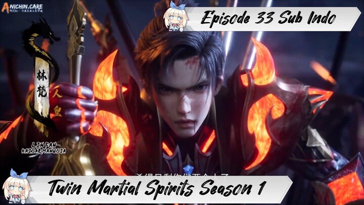 [ EPISODE 33 ] Twin Martial Spirits - 1080p Super Duper HD Sub Indo