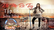 Khi Mẹ Ra Tay - Tập 08 | Lồng Tiếng