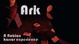 Roblox Ark - Horror experience