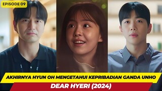 KETIKA WANITA INI MEMPUNYAI KEPRIBADIAN GANDA  - ALUR CERITA DEAR HYERI EPISODE