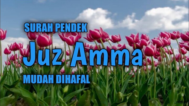 Bacaan Merdu Surah Pendek Juz Amma | Mudah di Hafal