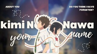 Your name (kiminonawa) do you think i have forgeten? -about you 1995