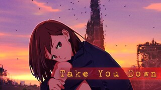 Take You Down - illenium   ❃「AnimeMV」
