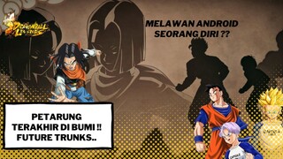 Petarung Terakhir Bumi !! Future Trunks vs Android 17 | Dragon ball Legends Gameplay