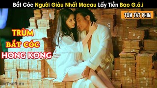 [Review Phim] Lấy Tiền Của Người Giàu Không Chia Cho Người Nghèo và Cái Kết | phim Trùm Hương Cảng