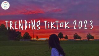 Trending tiktok 2023 🍷 Best tiktok songs 2023 ~ Tiktok viral songs