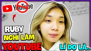 Ruby Nghỉ Làm Youtube ? Lí Do Là Gì…