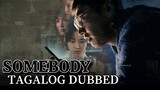 Somebody [Episode03] Tagalog Dubbed