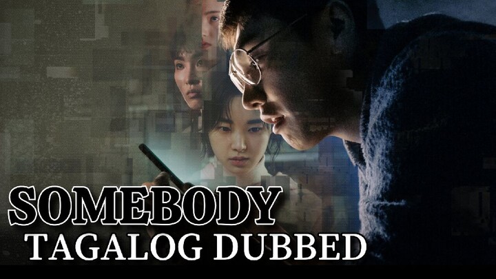Somebody [Episode07] Tagalog Dubbed