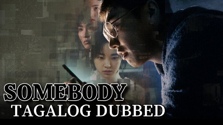 Somebody [Episode06] Tagalog Dubbed