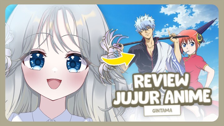 【2026.05.12】KENAPA BANYAK ORANG NYEBUT GINTAMA SEBAGAI "PEAK ANIME"?【REVIEW ARCHIVE】