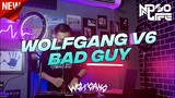 WOLFGANG IS BACK! V6 DJ BAD GUY BREAKDUTCH BOOTLEG TIKTOK VIRAL FULL BASS 2022 [NDOO LIFE]
