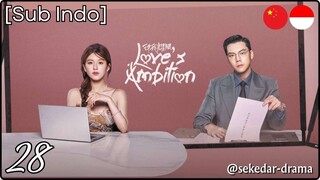 [Sub Indo] Love’s Ambition – Eps. 28 (2025)