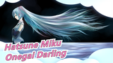 [Hatsune Miku] Xem rồi không hối hận: 'Onegai Darling' - Gia đình Vocaloid cùng nhảy