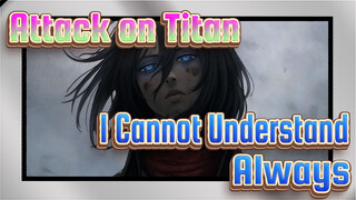 [Attack on Titan] "I Cannot Understand, Always" ---Levi