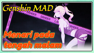 MAD Genshin Impact Menari pada tengah malam