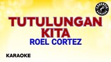 Tutulungan Kita (Karaoke) - Roel Cortez