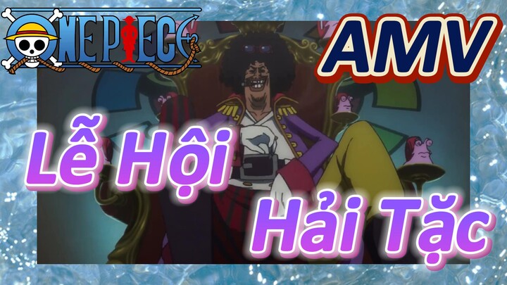[Đảo Hải Tặc] AMV | Lễ Hội Hải Tặc
