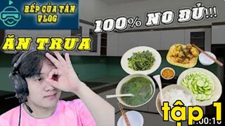 Bếp Của Tân Vlog - Ăn trưa  - 100 phần trăm No đủ tập 1