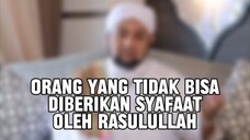 orang yang tidak diberi syafaat oleh rasulullah