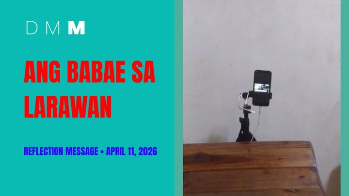 DMM: 1st Airez Special - Ang Babae sa Larawan • 11 April 2026 | REFLECTION MESSAGE